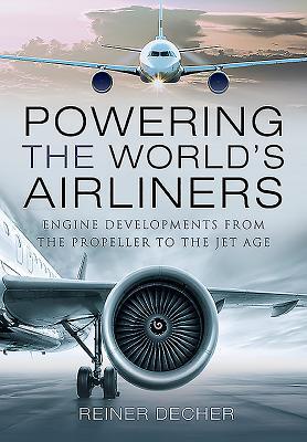 Cover: 9781526759146 | Powering the World's Airliners | Reiner Decher | Buch | Gebunden