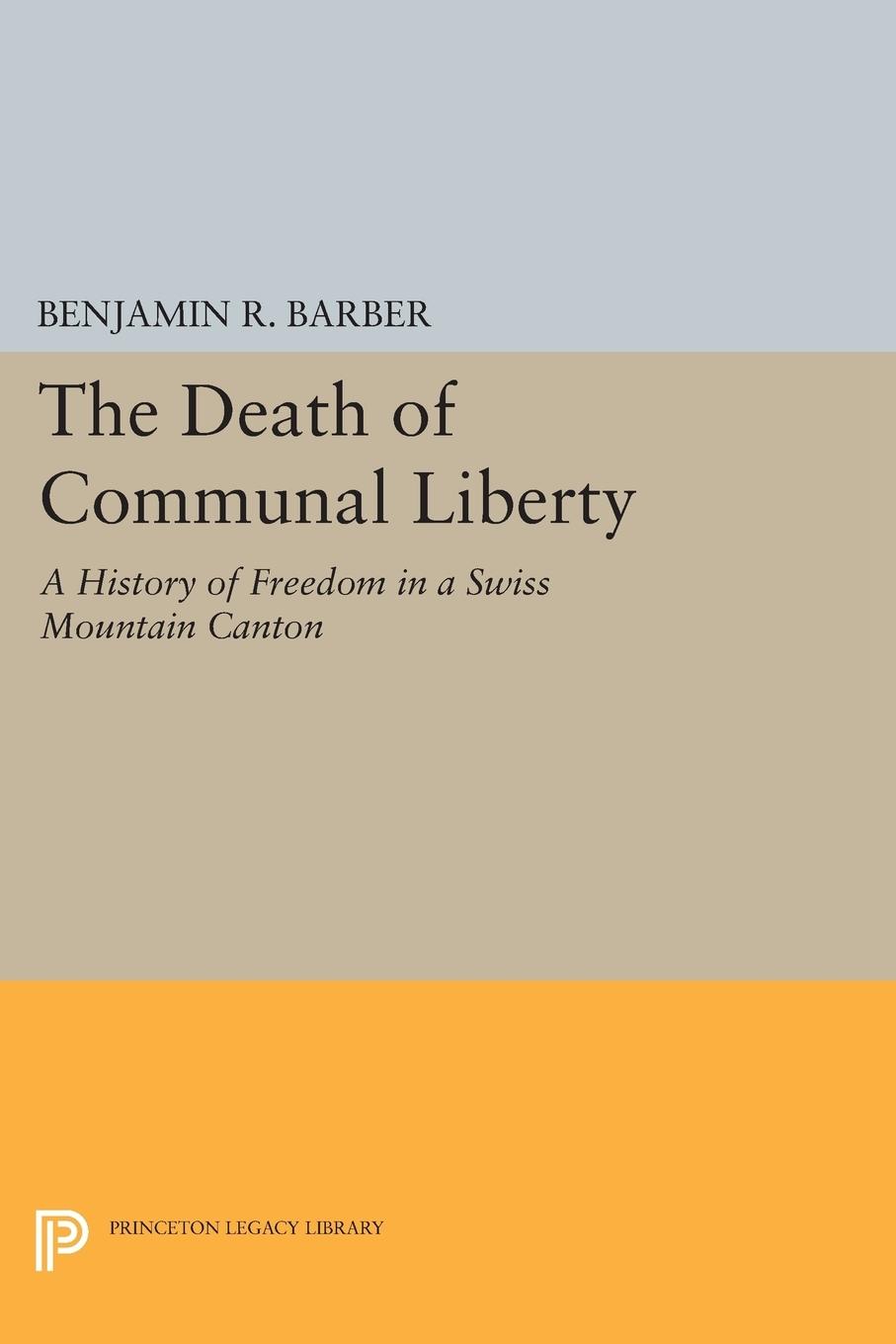 Cover: 9780691618081 | The Death of Communal Liberty | Benjamin R. Barber | Taschenbuch