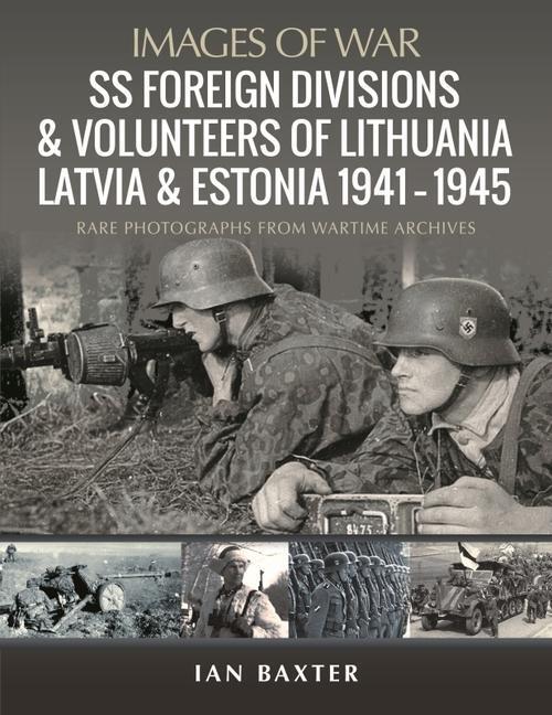 Cover: 9781399012980 | SS Foreign Divisions &amp; Volunteers of Lithuania, Latvia and Estonia,...