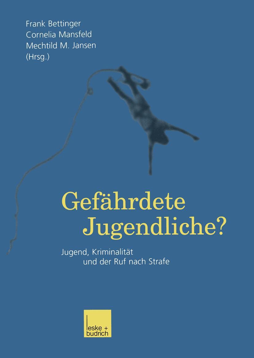 Cover: 9783810031778 | Gefährdete Jugendliche? | Jugend, Kriminalität und der Ruf nach Strafe