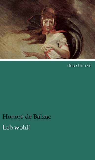 Cover: 9783954556670 | Leb wohl! | Honoré de Balzac | Taschenbuch | Paperback | 88 S. | 2014