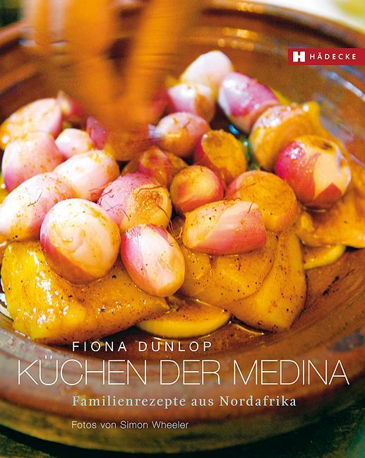 Cover: 9783775005203 | Küchen der Medina | Familienrezepte aus Nordafrika | Fiona Dunlop