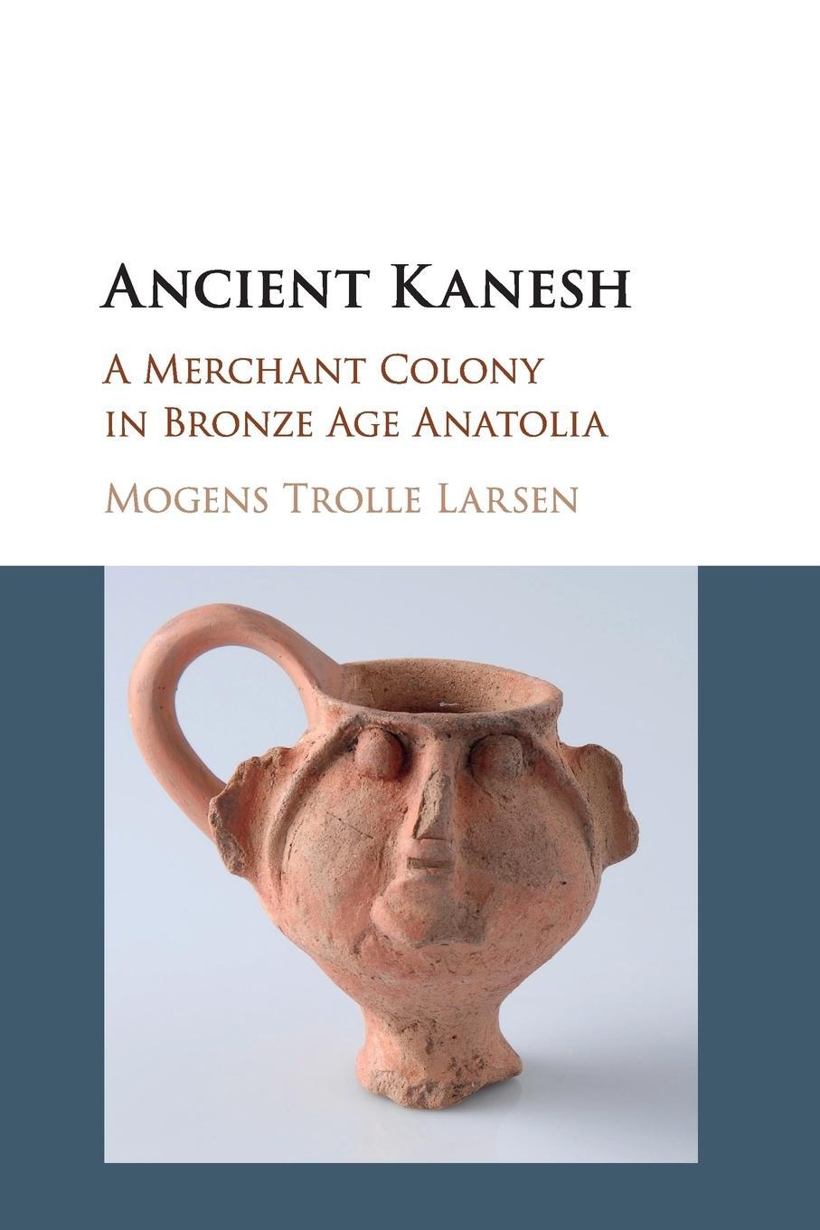Cover: 9781107552036 | Ancient Kanesh | Mogens Trolle Larsen | Taschenbuch | Paperback | 2018