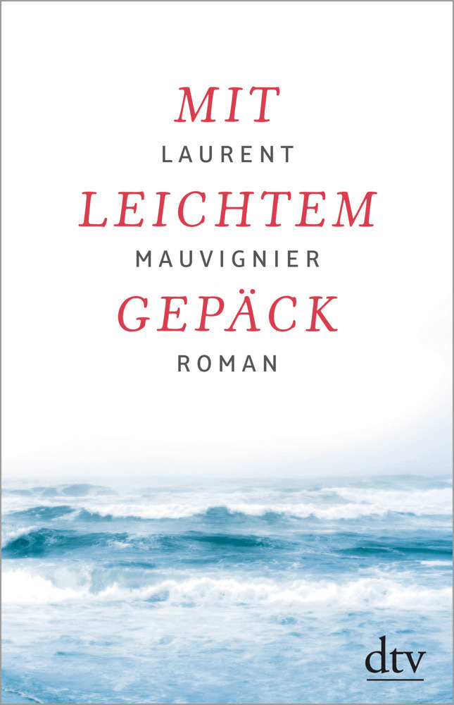 Cover: 9783423280761 | Mit leichtem Gepäck | Roman | Laurent Mauvignier | Buch | 2016 | DTV