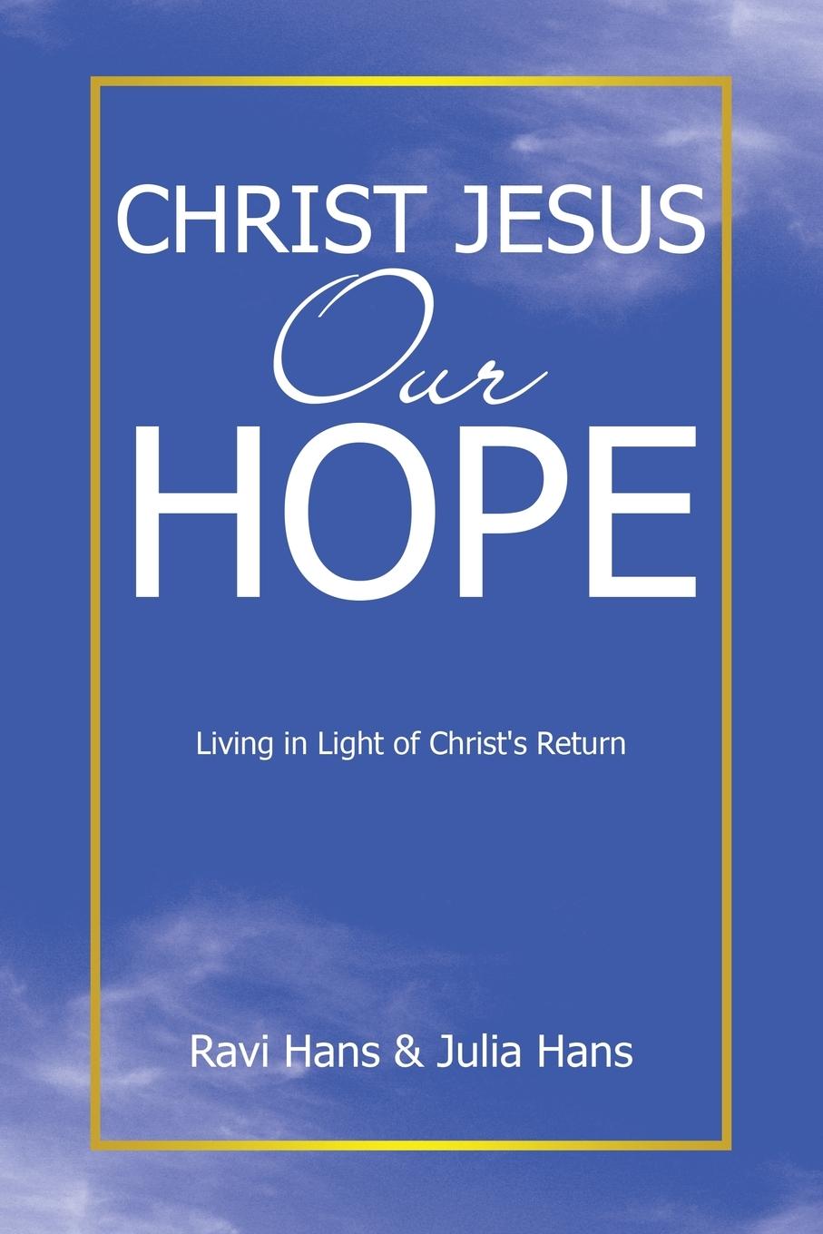 Cover: 9781664294592 | Christ Jesus Our Hope | Living in Light of Christ's Return | Buch