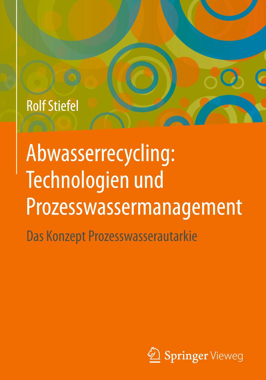 Cover: 9783658139919 | Abwasserrecycling: Technologien und Prozesswassermanagement | Stiefel