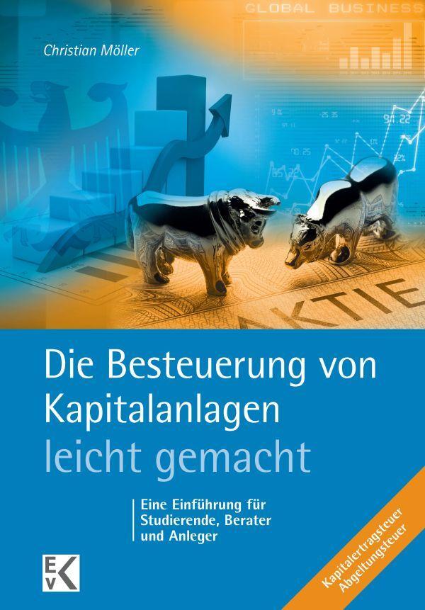 Cover: 9783874403436 | Die Besteuerung von Kapitalanlagen - leicht gemacht | Christian Möller