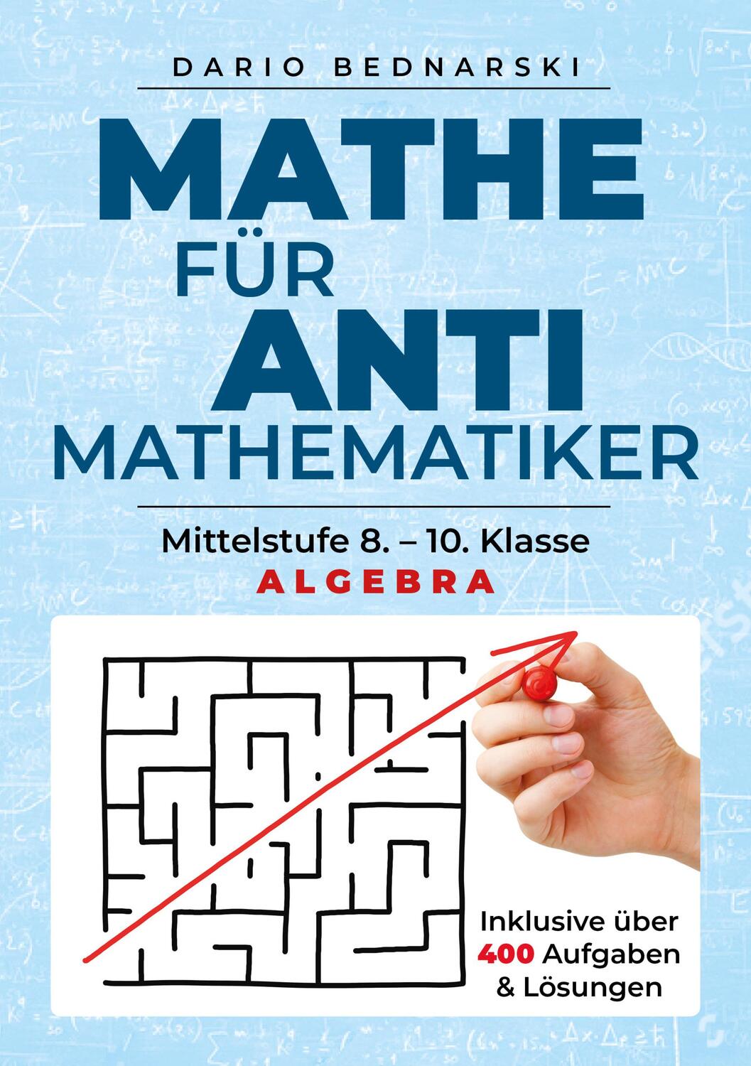 Cover: 9783742312815 | Mathe für Antimathematiker - Algebra | Dario Bednarski | Taschenbuch