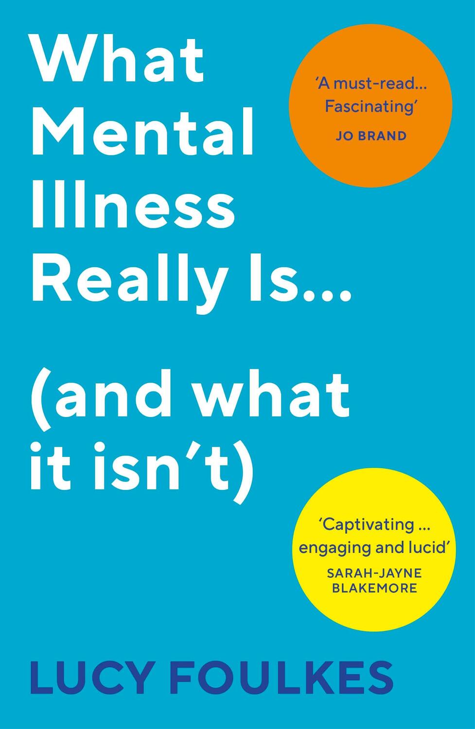 Cover: 9781529113372 | What Mental Illness Really Is... (and what it isn't) | Lucy Foulkes