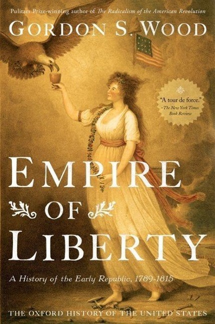 Cover: 9780199832460 | Empire of Liberty | A History of the Early Republic, 1789-1815 | Wood