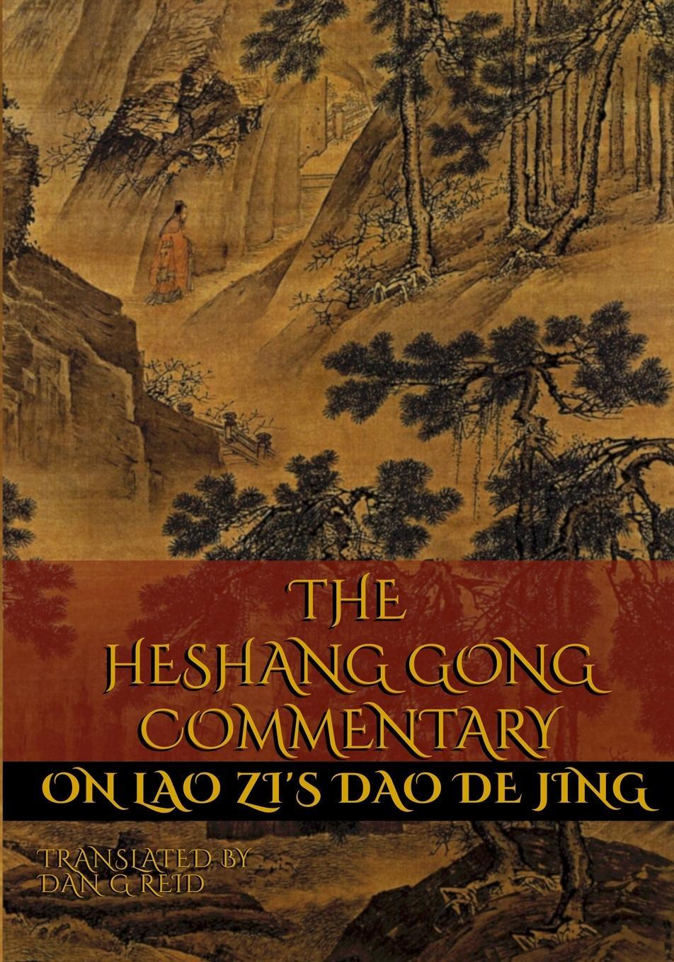 Cover: 9780994978165 | The Heshang Gong Commentary on Lao Zi's Dao De Jing | Dan G. Reid