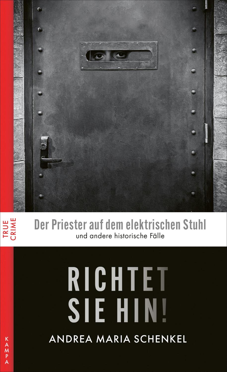 Cover: 9783311120711 | Richtet sie hin! | Historische Fälle | Andrea Maria Schenkel | Buch