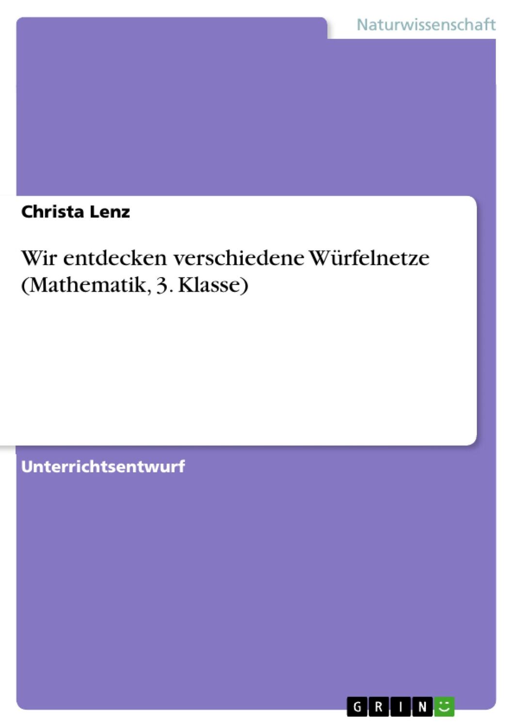 Cover: 9783668176614 | Wir entdecken verschiedene Würfelnetze (Mathematik, 3. Klasse) | Lenz