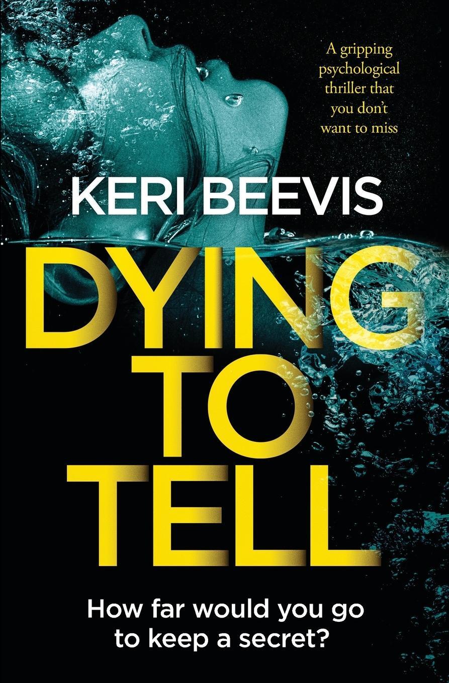 Cover: 9781912986903 | Dying to Tell | Keri Beevis | Taschenbuch | Paperback | Englisch