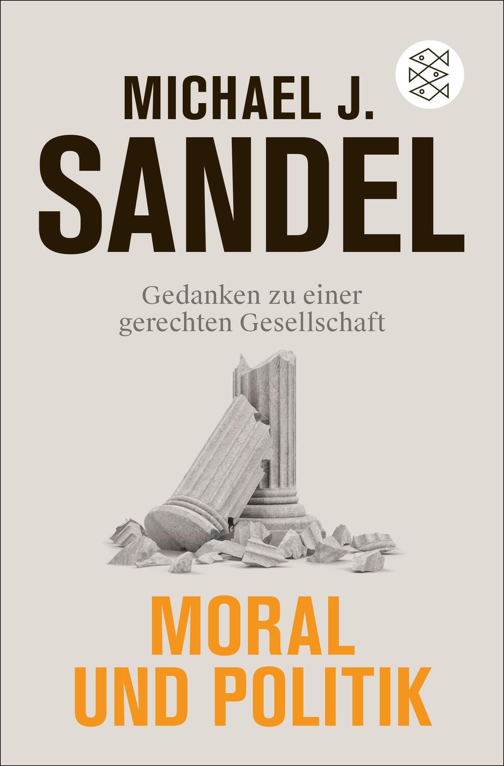 Cover: 9783596710126 | Moral und Politik | Gedanken zu einer gerechten Gesellschaft | Sandel