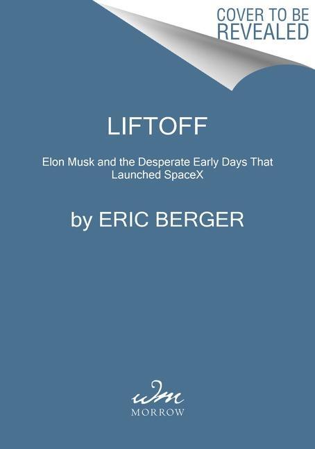 Cover: 9780062979988 | Liftoff | Elon Musk and the Desperate Early Days That Launched Spacex