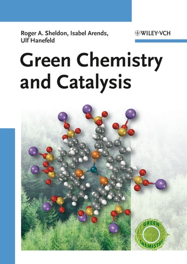 Cover: 9783527307159 | Green Chemistry and Catalysis | Roger A. Sheldon (u. a.) | Buch | XIV