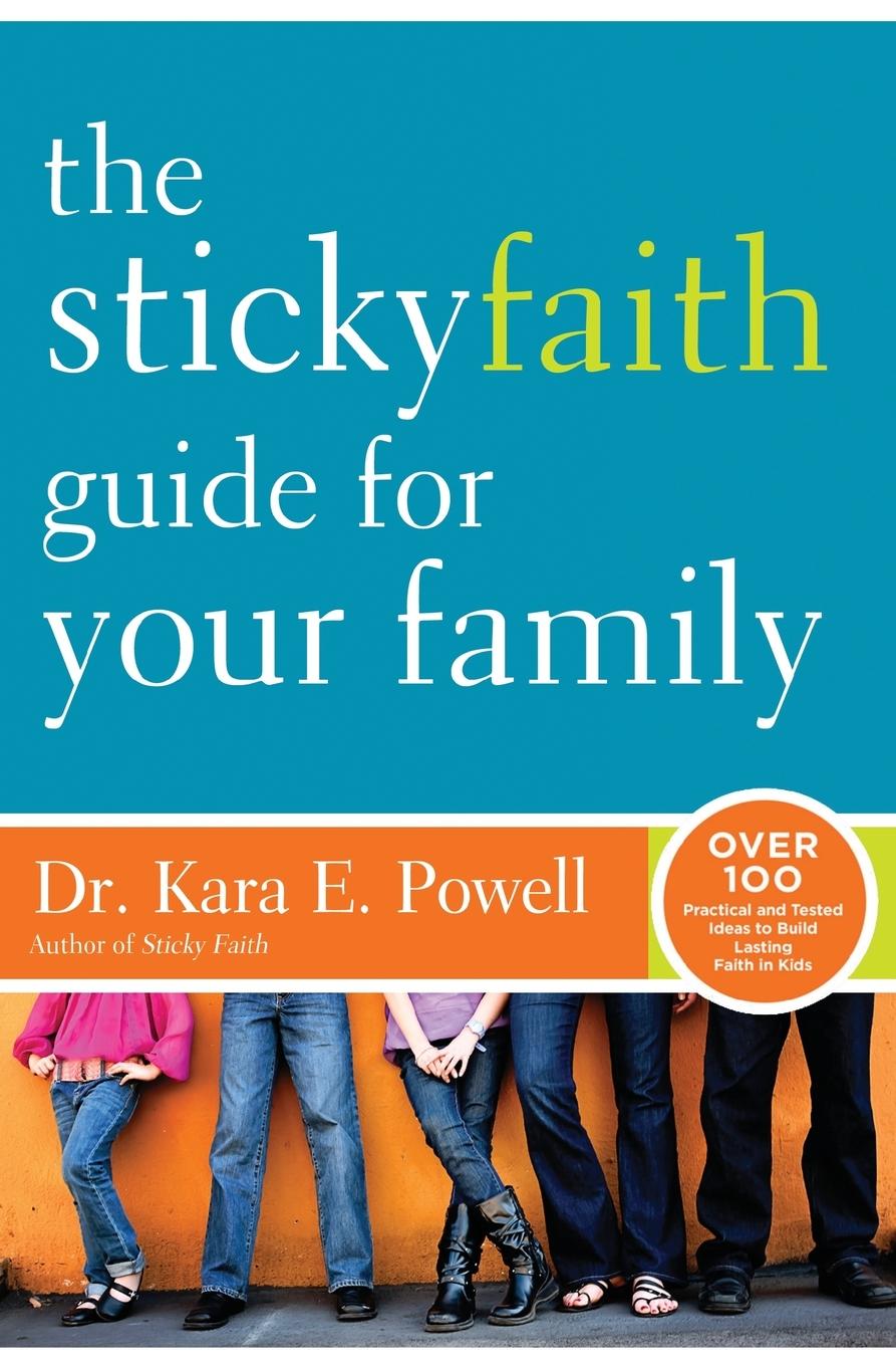 Cover: 9780310338970 | The Sticky Faith Guide for Your Family | Kara E. Powell | Taschenbuch