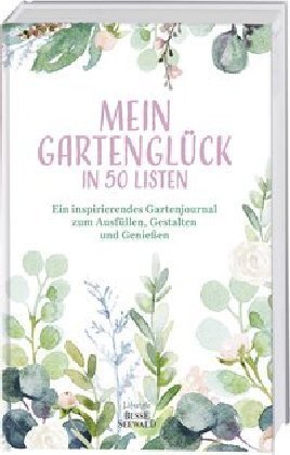 Cover: 9783772472558 | Mein Gartenglück in 50 Listen | Ute Rather | Buch | 160 S. | Deutsch