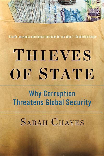 Cover: 9780393352283 | Thieves of State: Why Corruption Threatens Global Security | Chayes