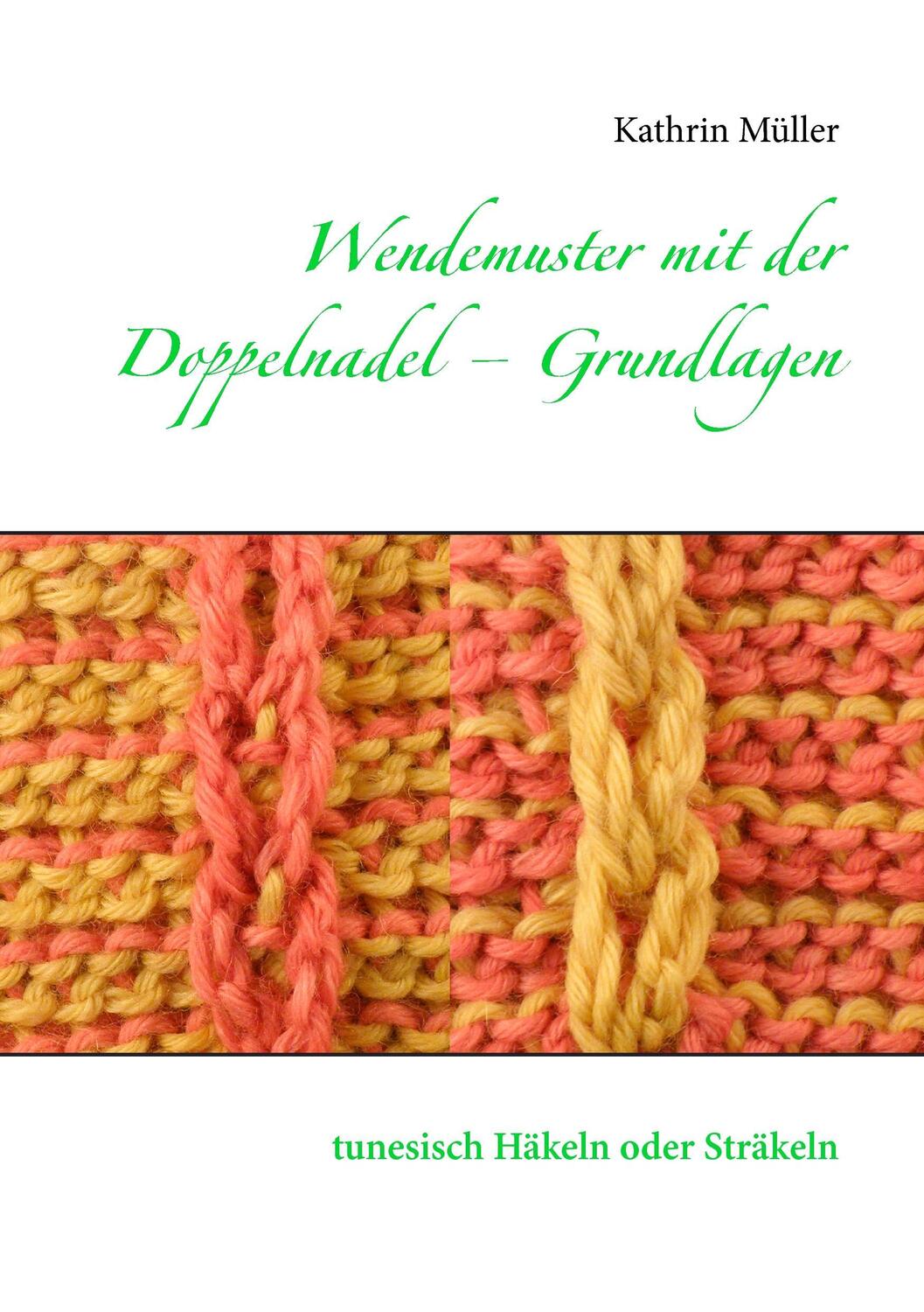 Cover: 9783734736018 | Wendemuster mit der Doppelnadel - Grundlagen | Kathrin Müller | Buch