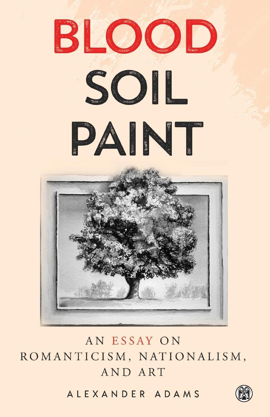 Cover: 9781922602732 | Blood, Soil, Paint - Imperium Press | Alexander Adams | Taschenbuch