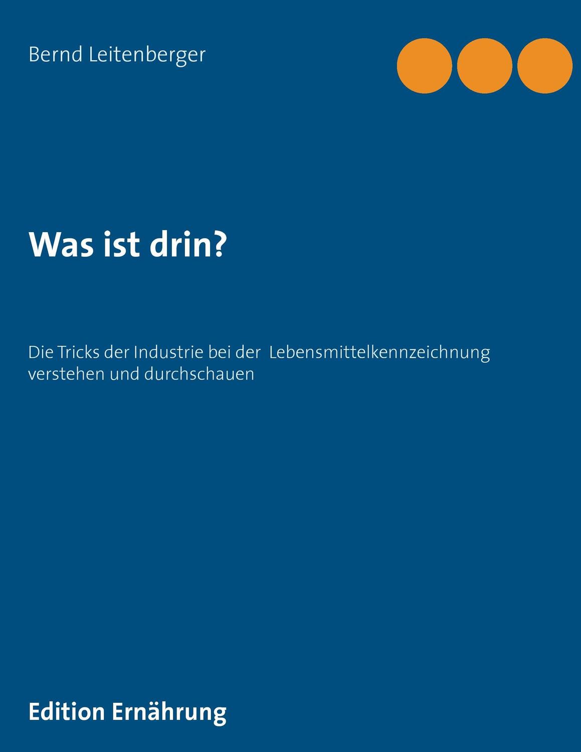 Cover: 9783738641011 | Was ist drin? | Bernd Leitenberger | Taschenbuch | Paperback | Deutsch