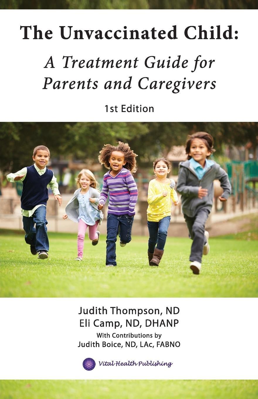 Cover: 9780999516522 | The Unvaccinated Child | A Treatment Guide for Parents and Caregivers