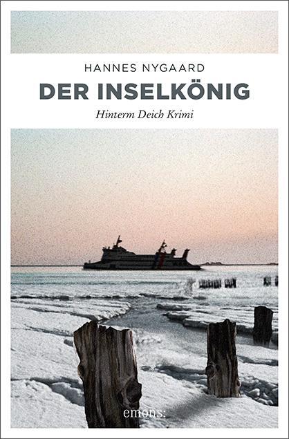 Cover: 9783897056725 | Der Inselkönig | Hinterm Deich Krimi | Hannes Nygaard | Taschenbuch