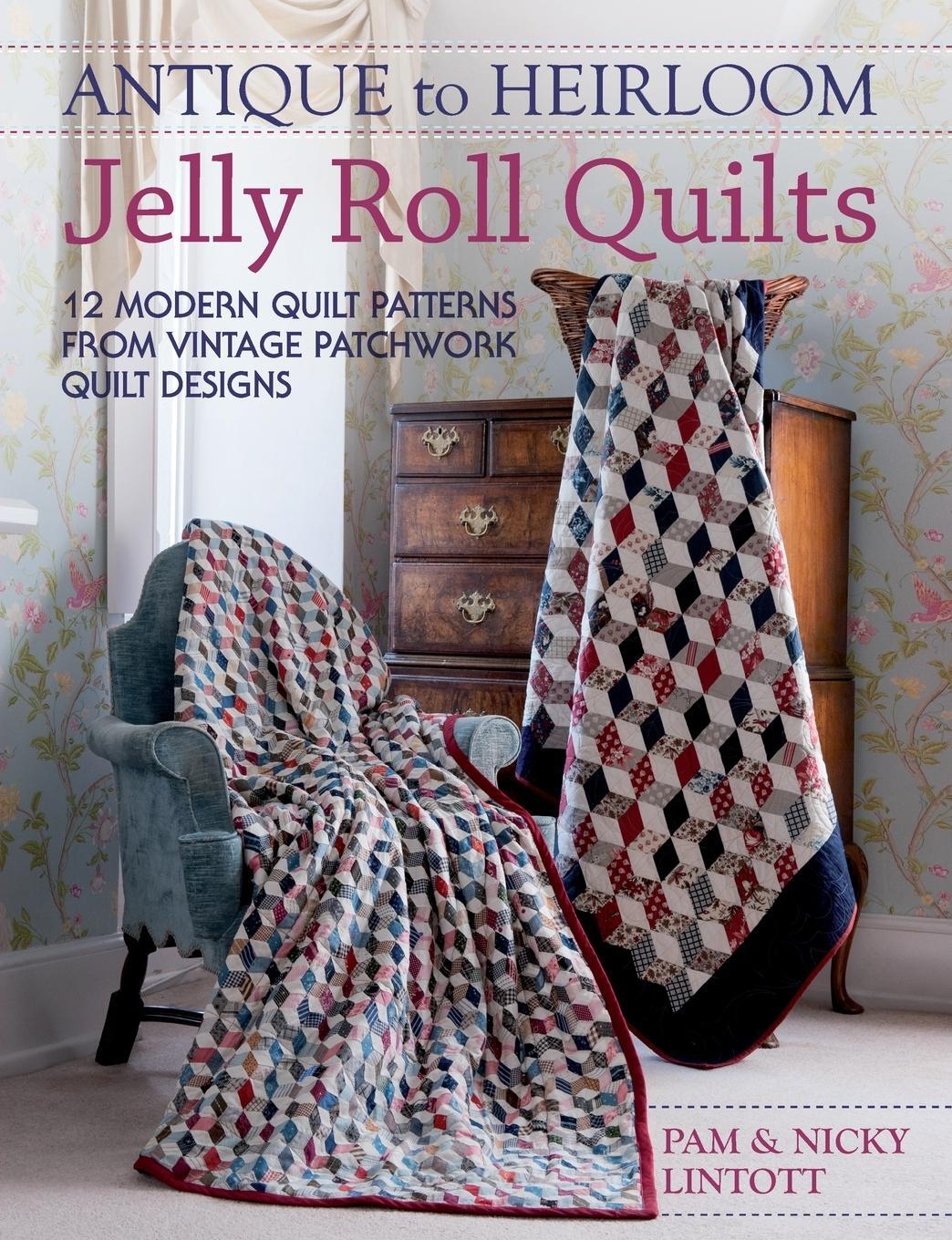 Cover: 9781446301821 | Antique to Heirloom Jelly Roll Quilts | Pam and Nicky Lintott | Buch