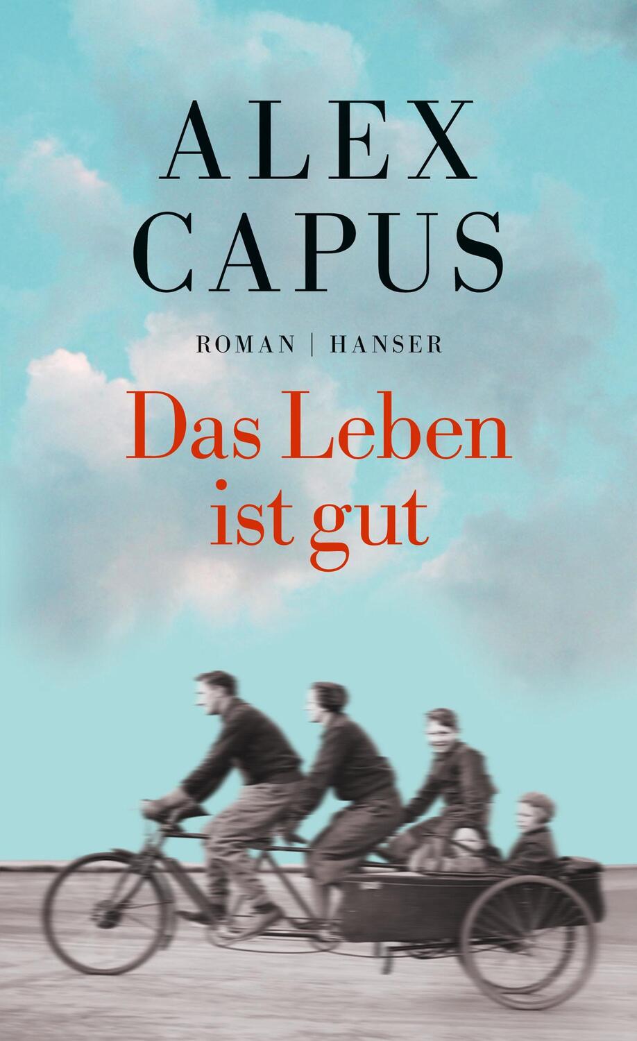 Cover: 9783446252677 | Das Leben ist gut | Alex Capus | Buch | Deutsch | 2016 | Hanser, Carl