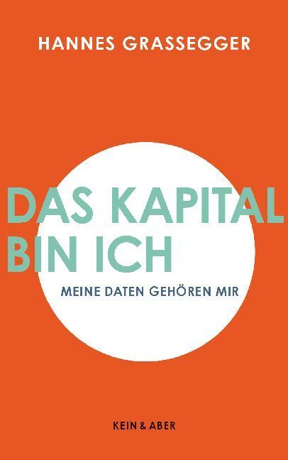 Cover: 9783036957913 | Das Kapital bin ich | Meine Daten gehören mir | Hannes Grassegger