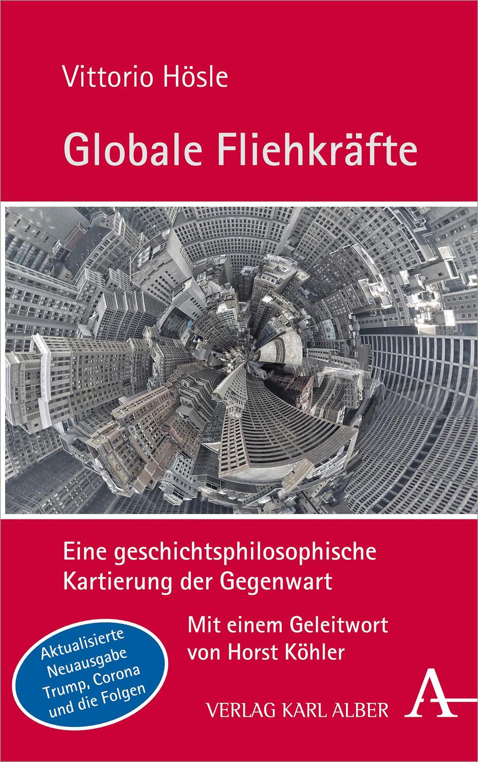 Cover: 9783495492079 | Globale Fliehkräfte | Vittorio Hösle | Buch | 272 S. | Deutsch | 2021