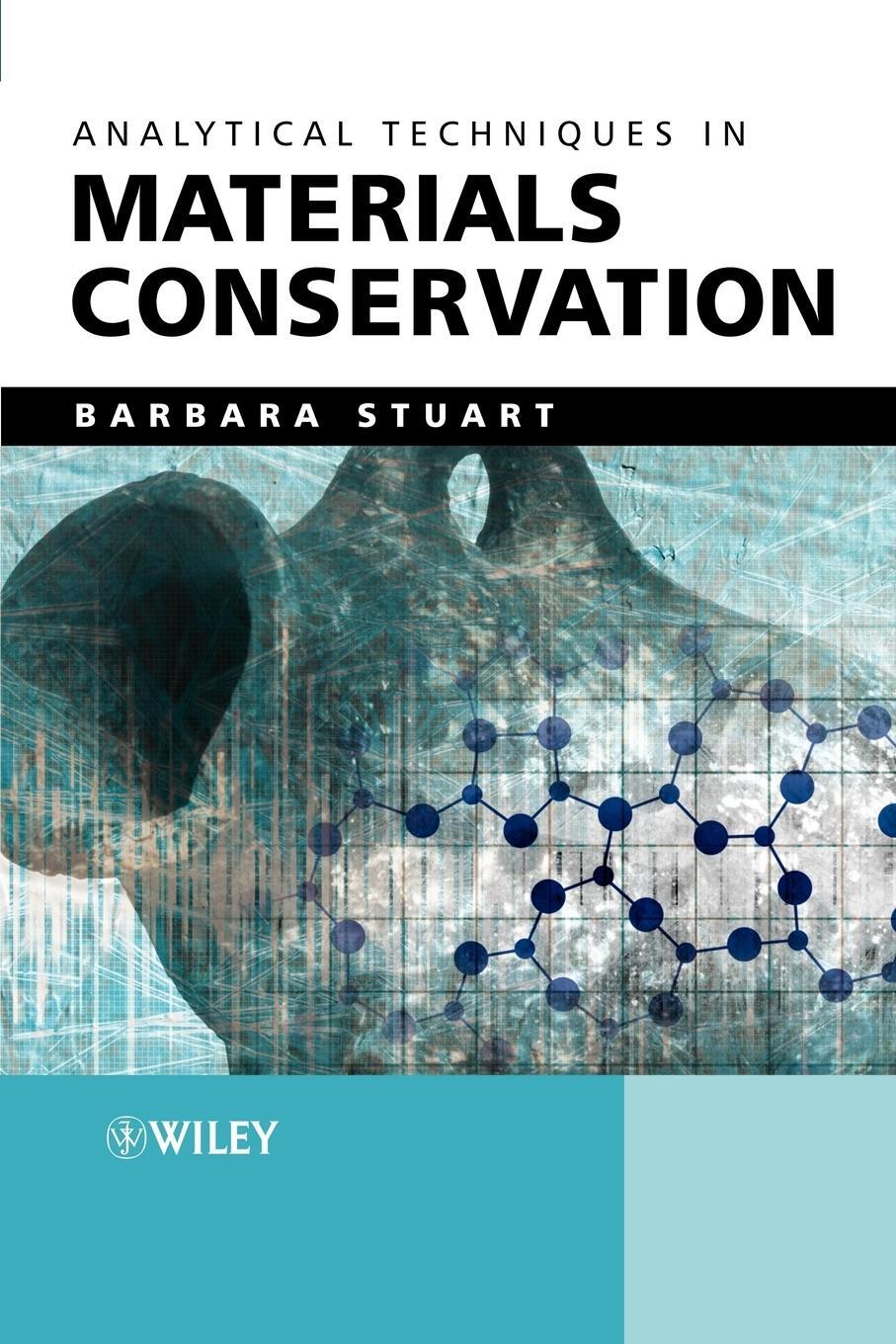 Cover: 9780470012819 | Analytical Techniques in Materials Conservation | Barbara H Stuart