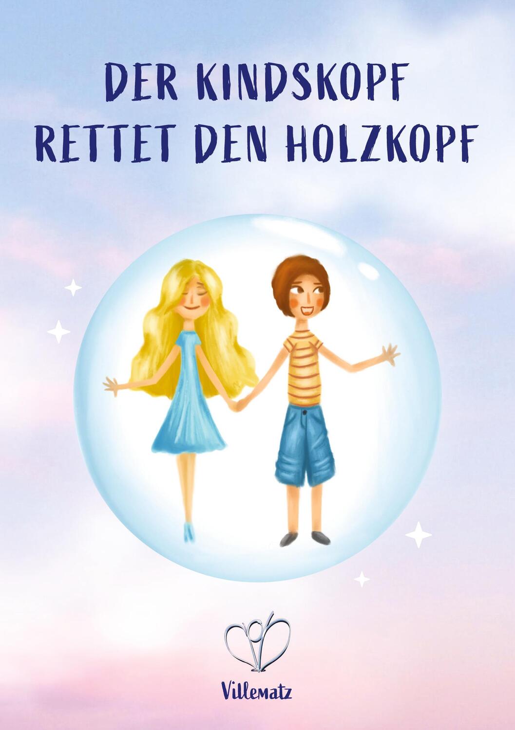 Cover: 9783347649491 | Der Kindskopf rettet den Holzkopf | . Villematz | Taschenbuch