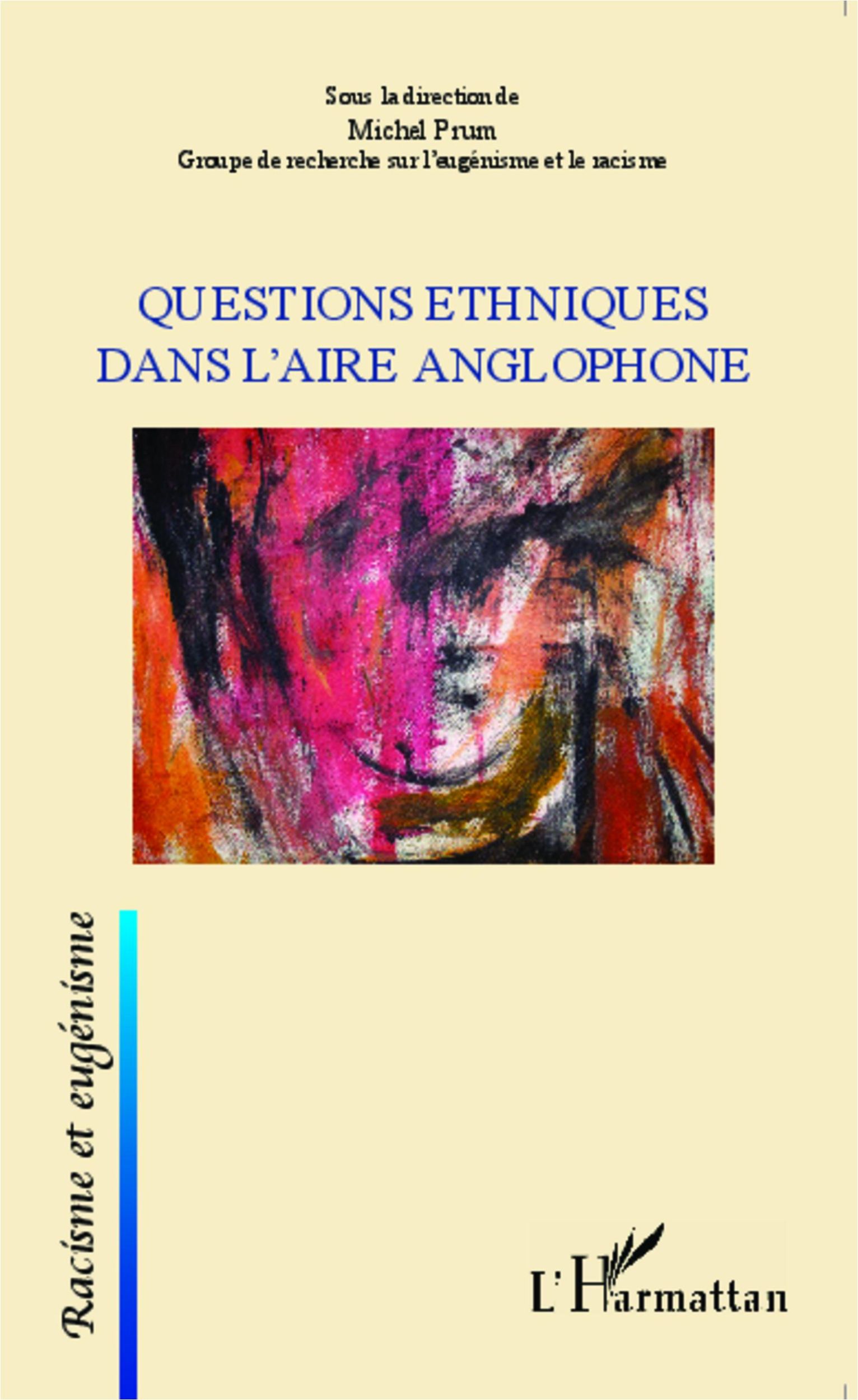 Cover: 9782343049540 | Questions ethniques dans l'aire anglophone | Michel Prum | Taschenbuch