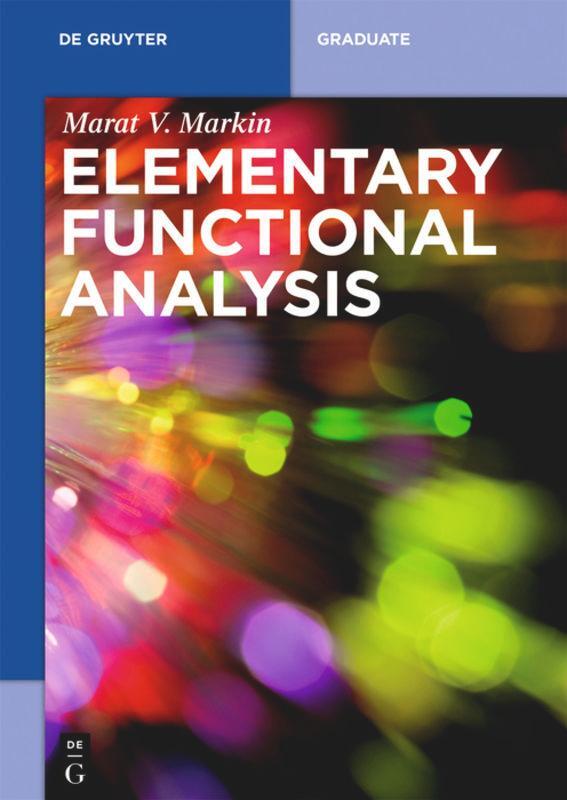 Cover: 9783110613919 | Elementary Functional Analysis | Marat V. Markin | Taschenbuch | XVI