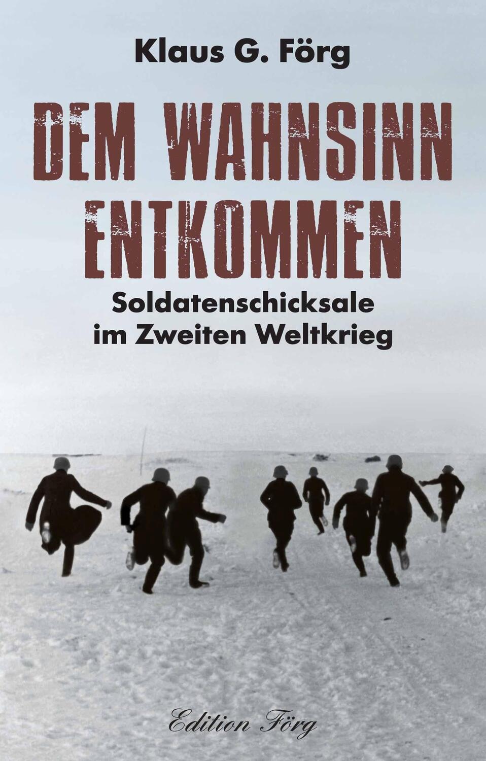 Cover: 9783966000260 | Dem Wahnsinn entkommen | Soldatenschicksale im Zweiten Weltkrieg