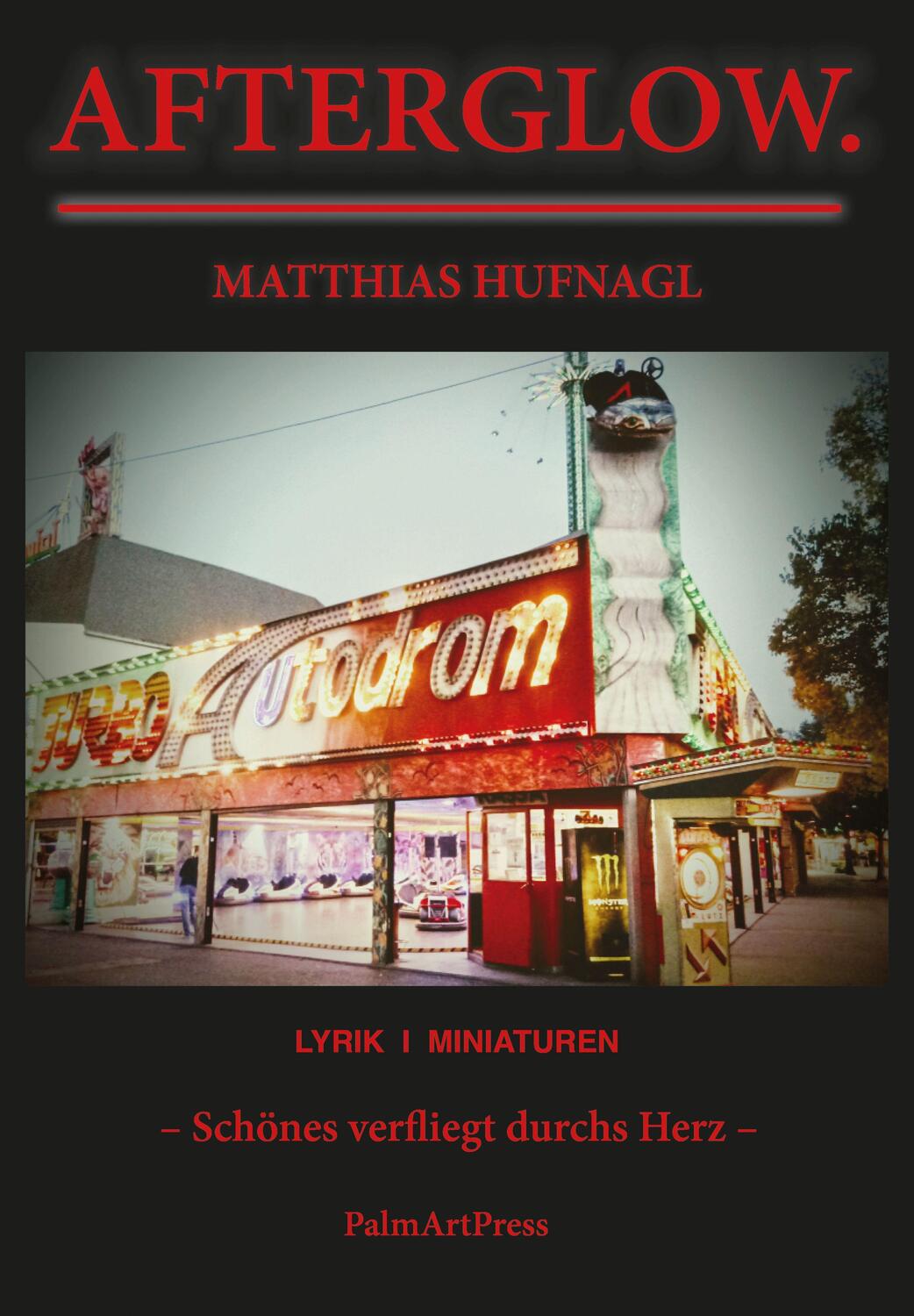 Cover: 9783962581480 | Afterglow. | Schönes verfliegt durchs Herz | Matthias Hufnagl | Buch