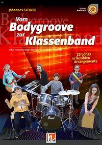 Cover: 9783990357996 | Vom Bodygroove Zur Klassenband | Johannes Steiner | Buch | Deutsch