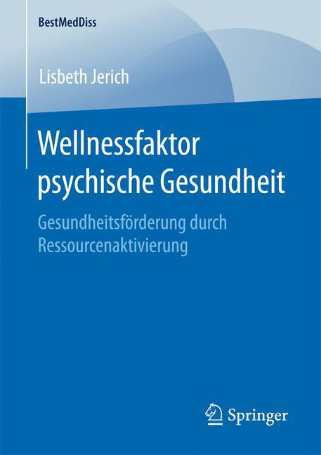 Cover: 9783658129279 | Wellnessfaktor psychische Gesundheit | Lisbeth Jerich | Taschenbuch