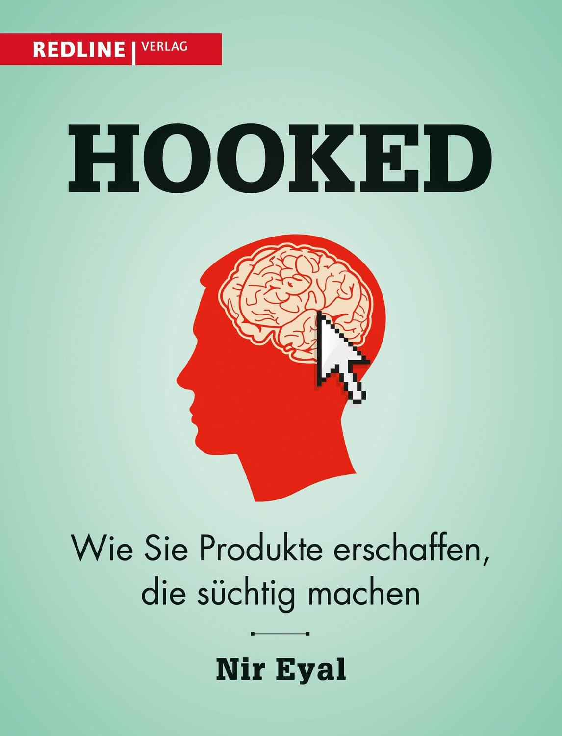 Cover: 9783868815368 | Hooked | Wie Sie Produkte erschaffen, die süchtig machen | Nir Eyal