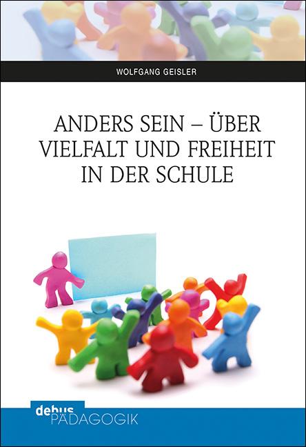 Cover: 9783954141715 | Anders sein - über Vielfalt und Freiheit in der Schule | Geisler