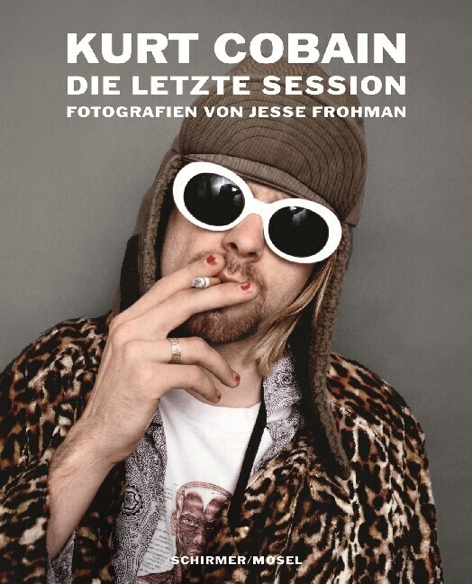 Cover: 9783829606813 | Kurt Cobain: Die letzte Session | Fotografien von Jesse Frohman | Buch