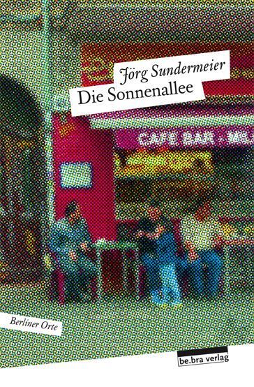 Cover: 9783898091329 | Die Sonnenallee | Berliner Orte | Jörg Sundermeier | Taschenbuch