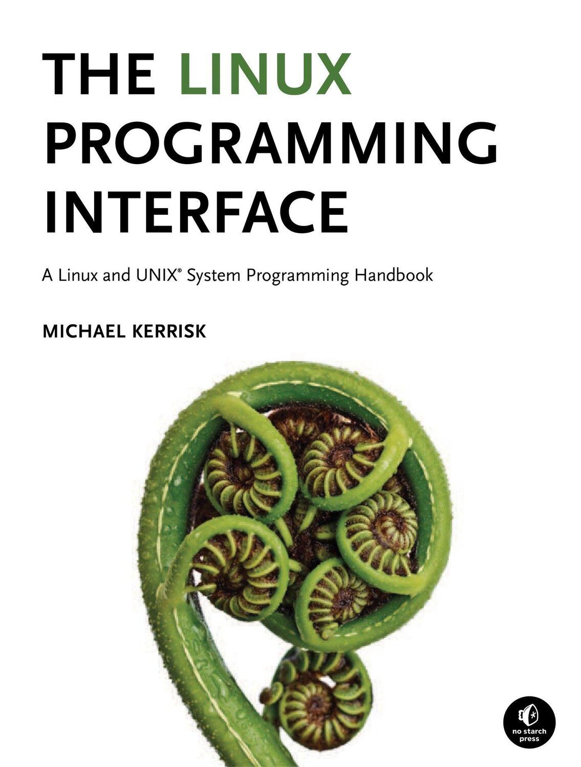 Cover: 9781593272203 | The Linux Programming Interface | Michael Kerrisk | Buch | XLIIII