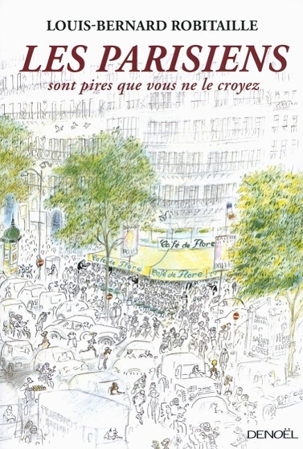 Cover: 9782070463114 | Les Parisiens sont pires que vous ne le croyez | Robitaille | Buch