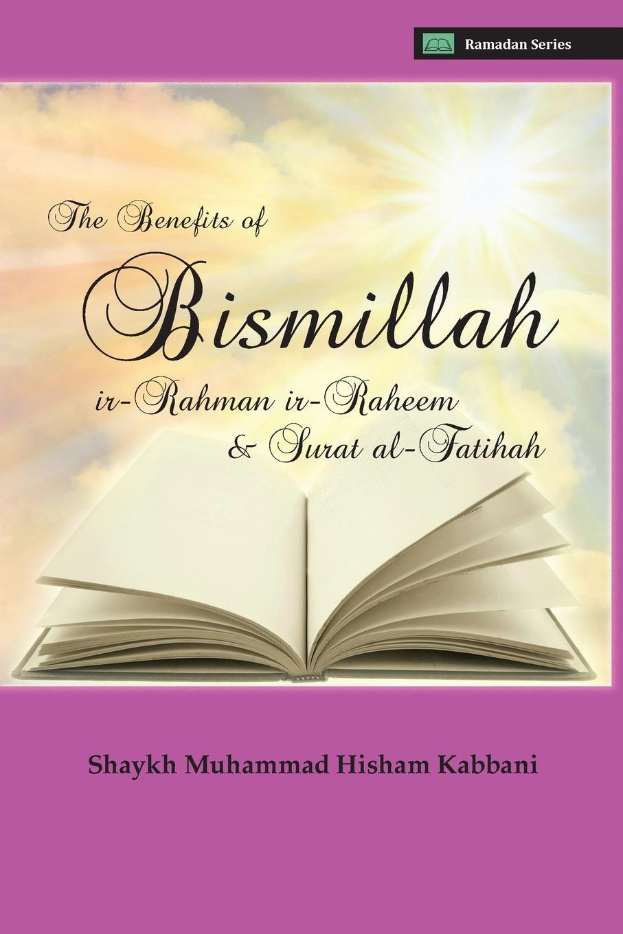 Cover: 9781938058158 | The Benefits of Bismillahi 'r-Rahmani 'r-Raheem &amp; Surat Al-Fatihah