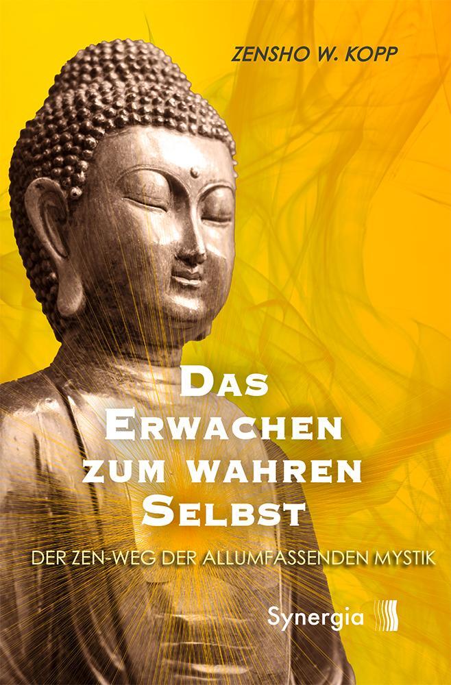 Cover: 9783907246870 | Das Erwachen zum wahren Selbst | Der Zen-Weg der Allumfassenden Mystik