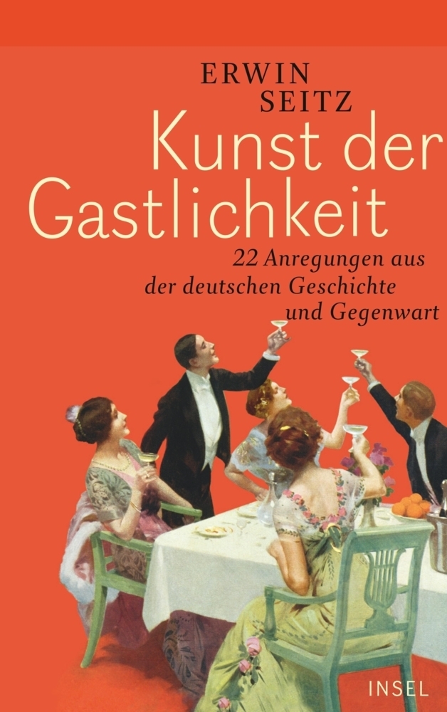 Cover: 9783458176428 | Kunst der Gastlichkeit | Erwin Seitz | Buch | 2015 | Insel Verlag